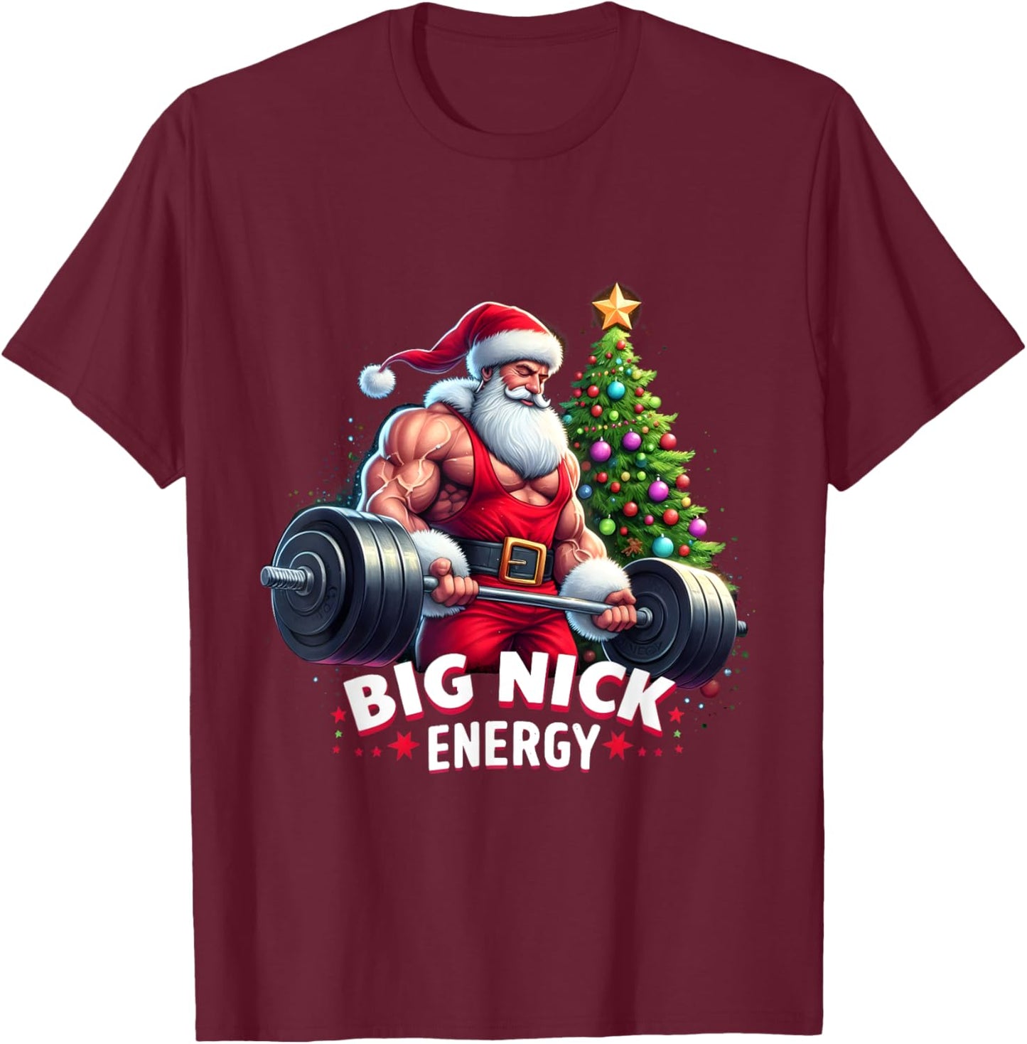 Big Nick Energy Funny Santa Sport Workout Gym Do Exercise T-Shirt - T-Shirt | Maroon