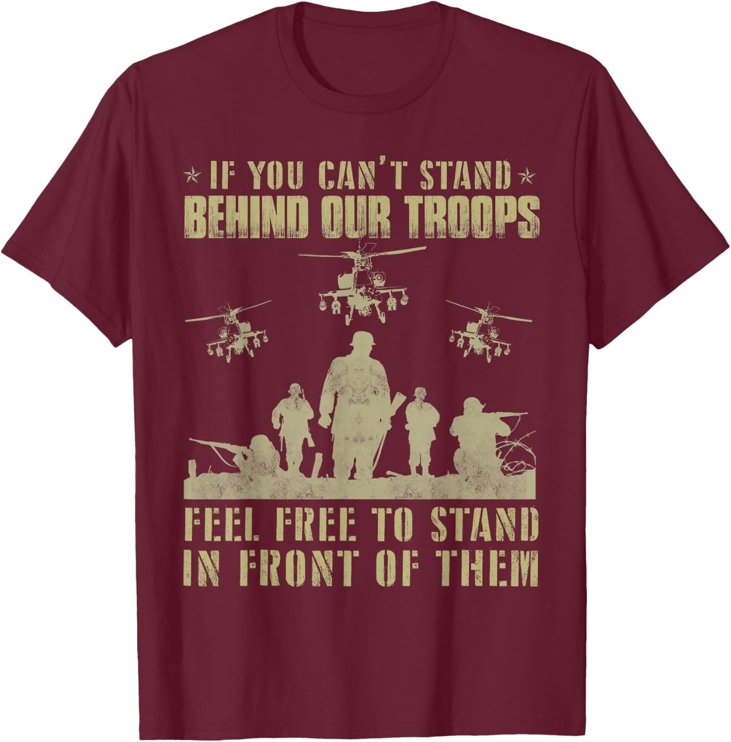 If you can't stand behind our troops - Veteran T-Shirt - T-Shirt | Maroon
