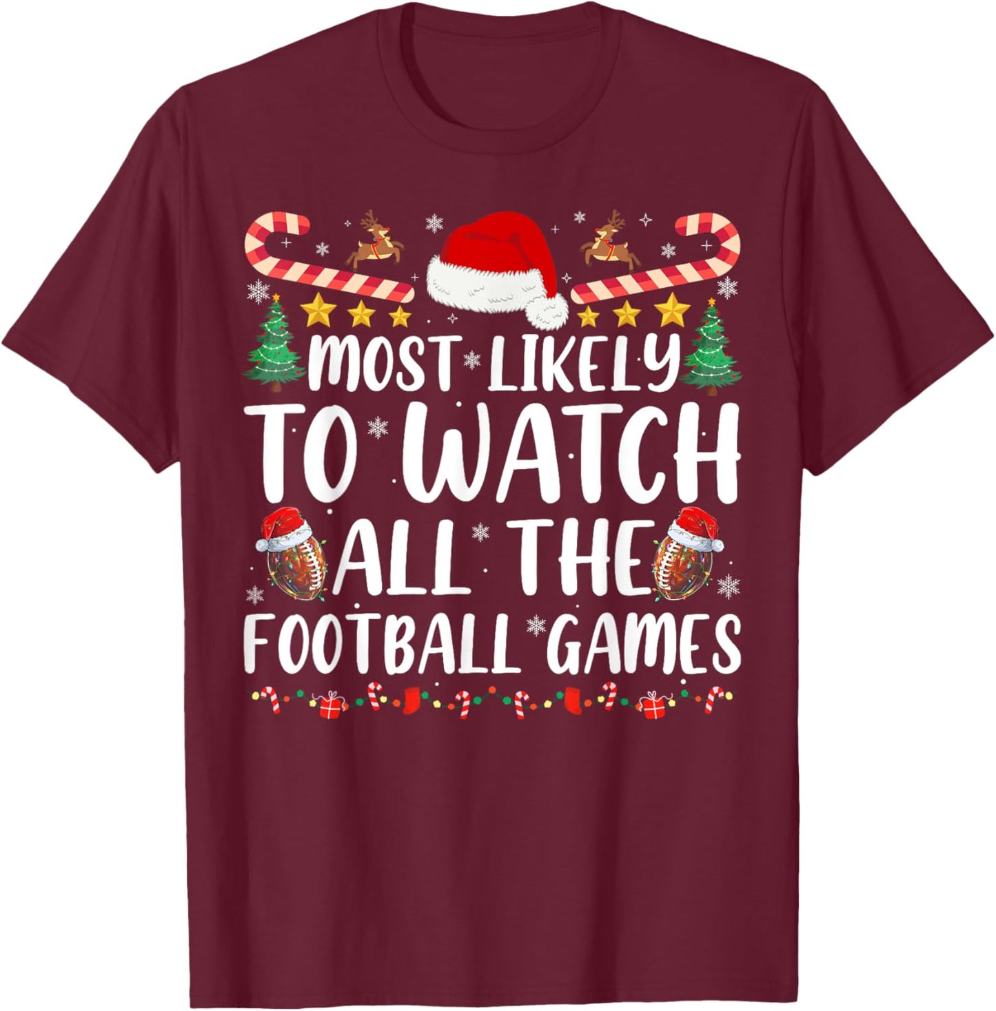 Most Likely To Watch All The Football Games Family Christmas T-Shirt - T-Shirt | Maroon