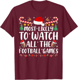 Most Likely To Watch All The Football Games Family Christmas T-Shirt - T-Shirt | Maroon