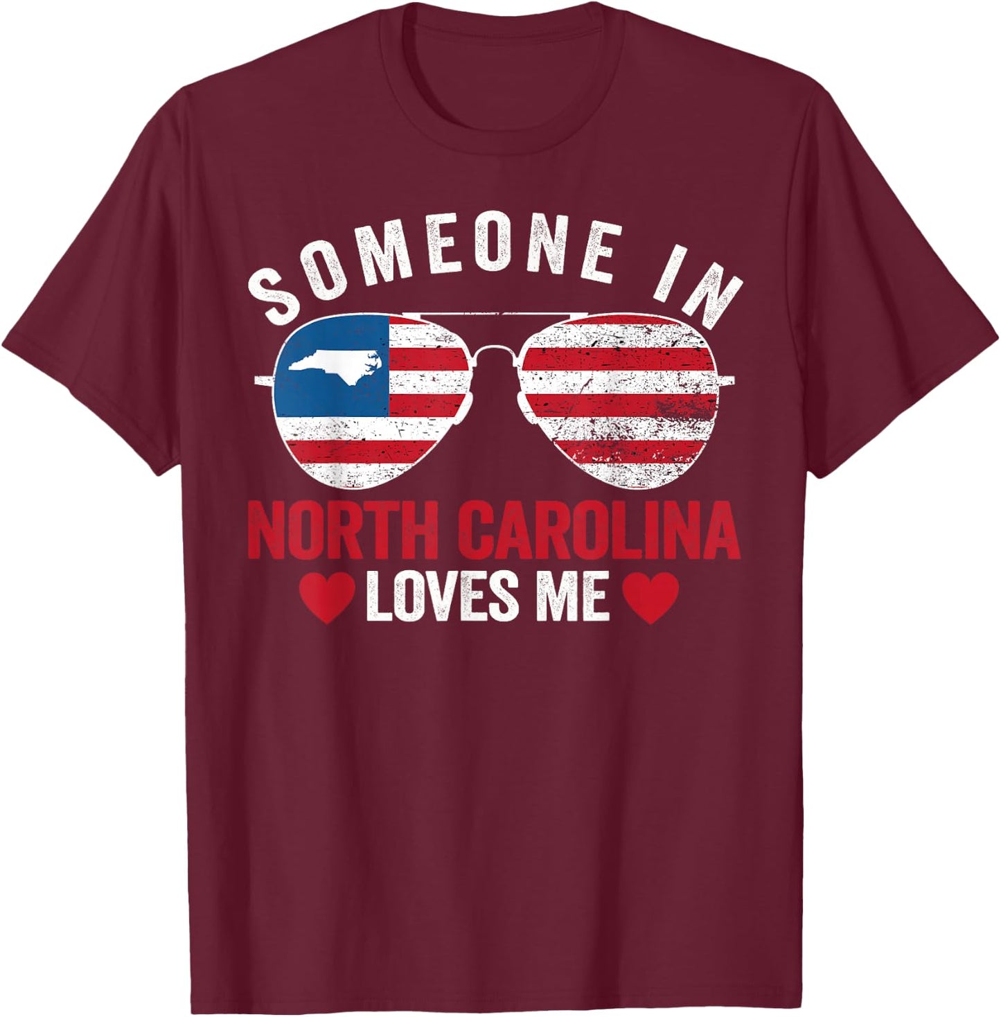Someone In North Carolina Loves Me T-Shirt - T-Shirt | Maroon