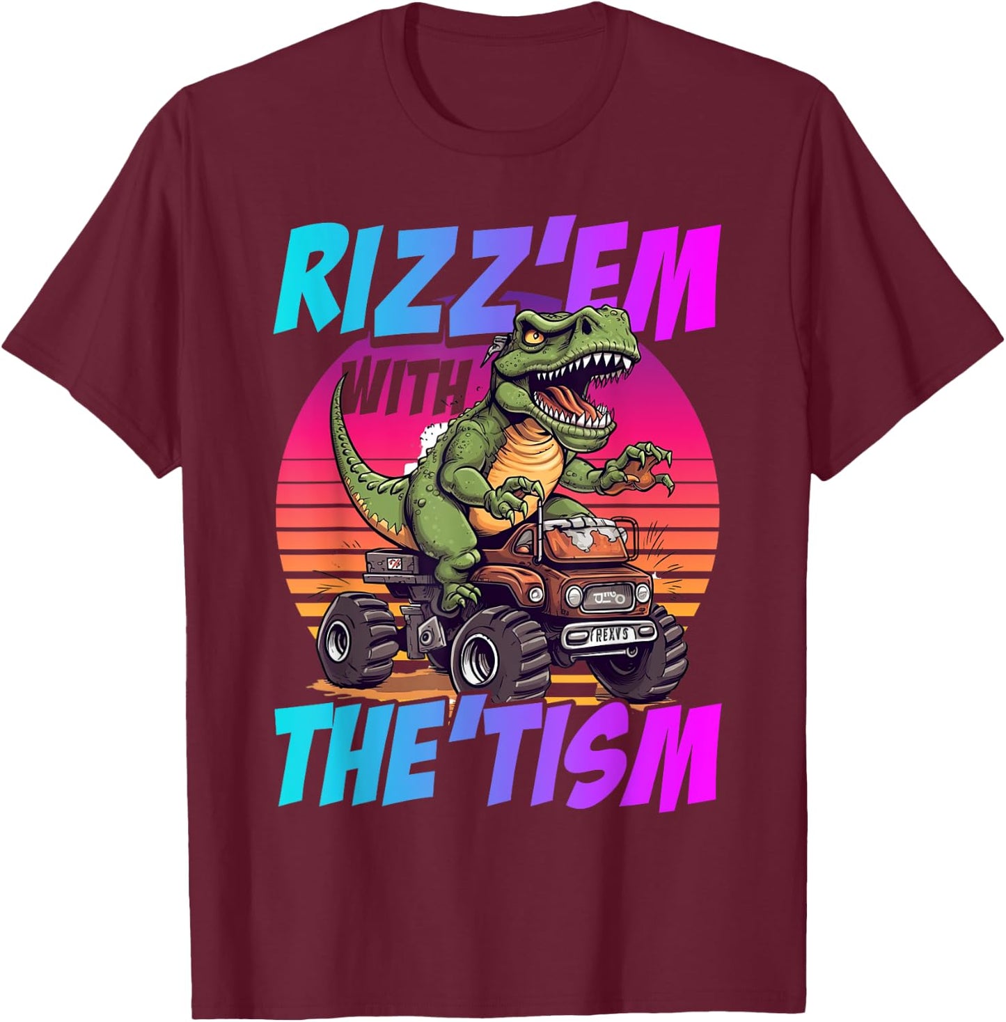 Rizz 'Em With The Tism Dinosaur T-Rex Meme Funny Autism T-Shirt - T-Shirt | Maroon