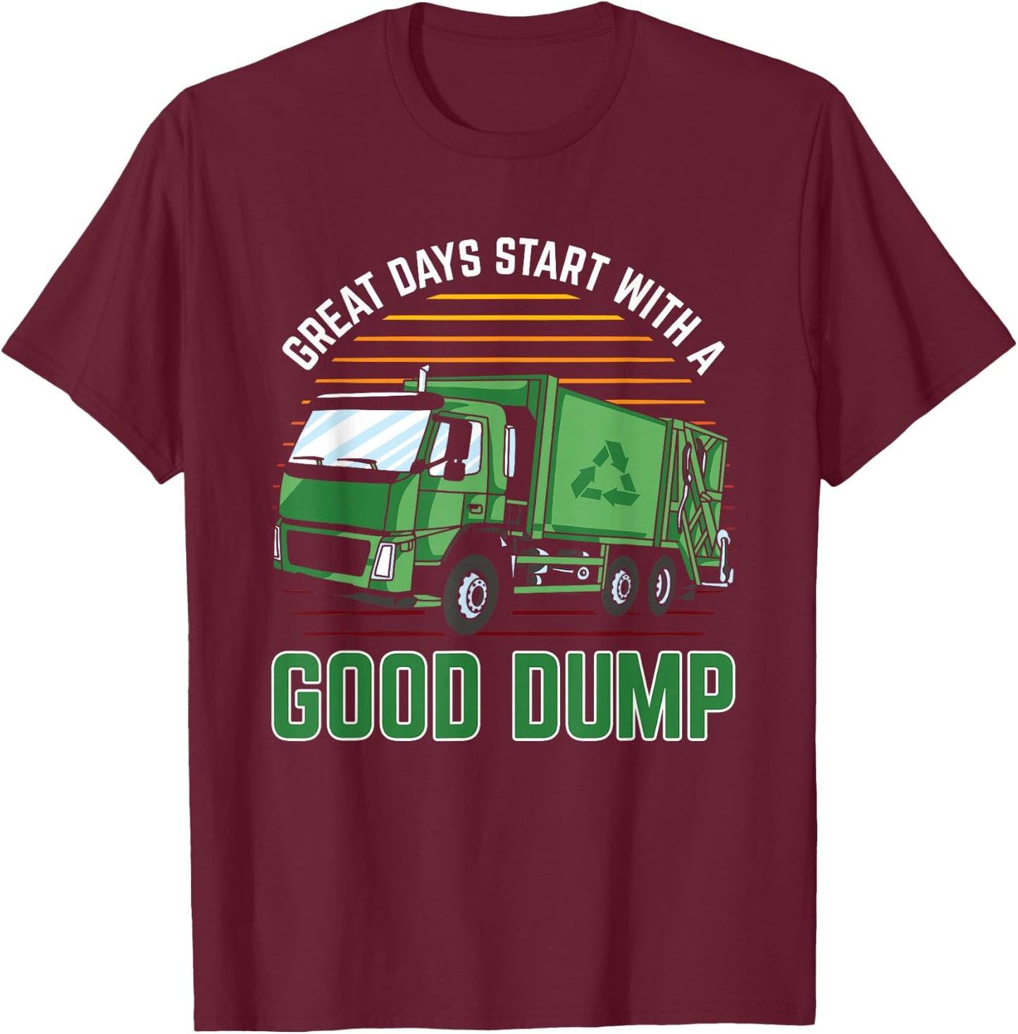 Trash Management Gear Men Great Days Start With A Good Dump T-Shirt - T-Shirt | Maroon
