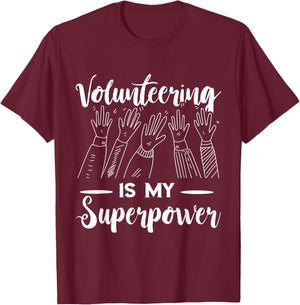 Volunteer Volunteering Is My Superpower Raise Hand T-Shirt - T-Shirt | Maroon