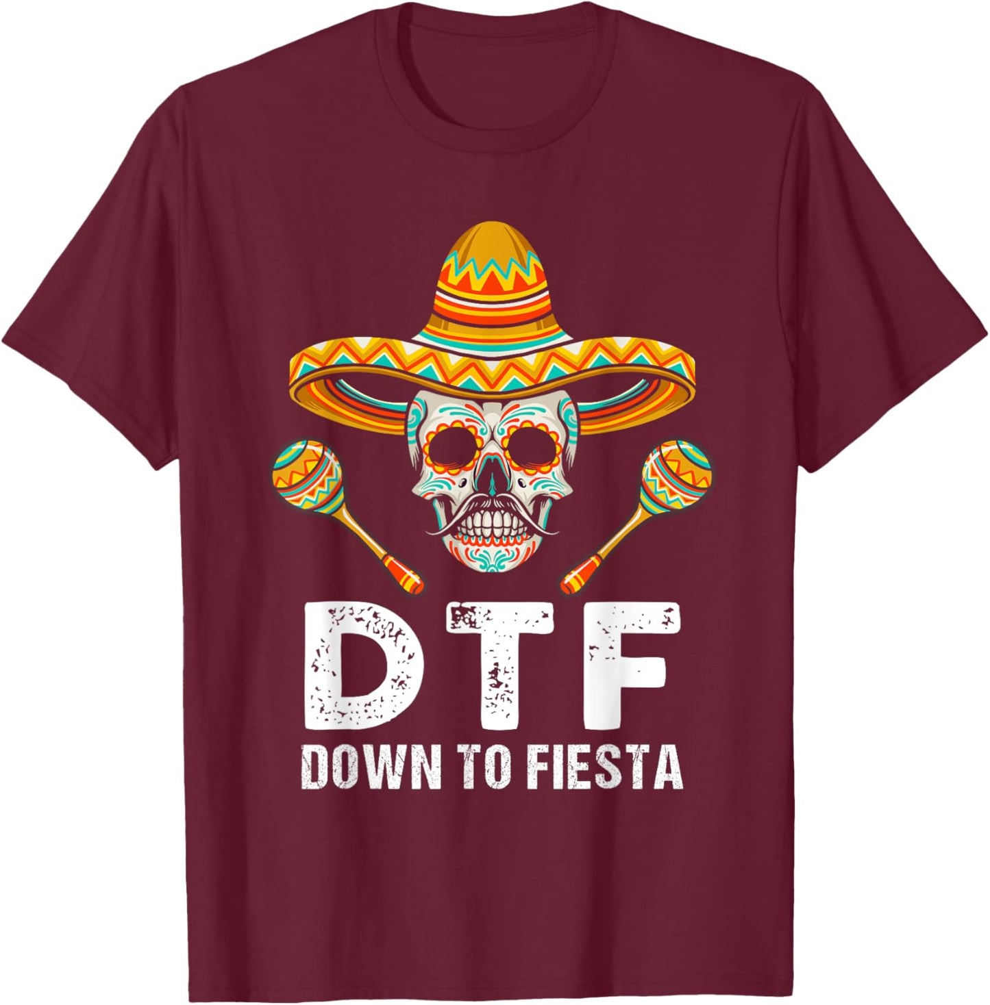 Down To Fiesta Funny Mexican Party Skull Funny Cinco De Mayo T-Shirt - T-Shirt | Maroon