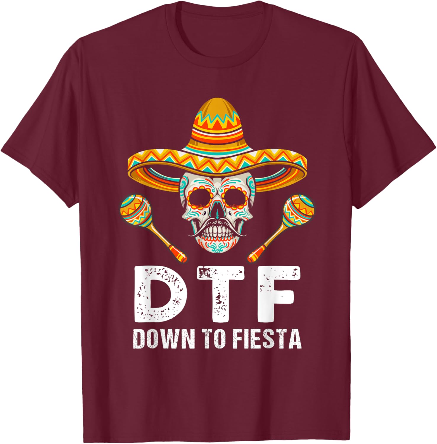 Down To Fiesta Funny Mexican Party Skull Funny Cinco De Mayo T-Shirt - T-Shirt | Maroon