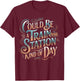 Could Be Train Station Kinda Day, Country Music T-Shirt - T-Shirt | Maroon