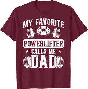 My Favorite Powerlifter Calls Me Dad Powerlifting Dad T-Shirt - T-Shirt | Maroon