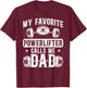 My Favorite Powerlifter Calls Me Dad Powerlifting Dad T-Shirt - T-Shirt | Maroon