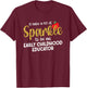 To Be An Early Childhood Educator Early Childhood Education T-Shirt - T-Shirt | Maroon