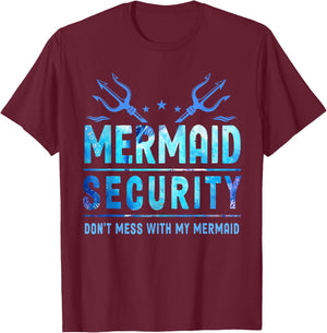 Mermaid Security Don't Mess With My Mermaid Merman Mer Dad T-Shirt - T-Shirt | Maroon