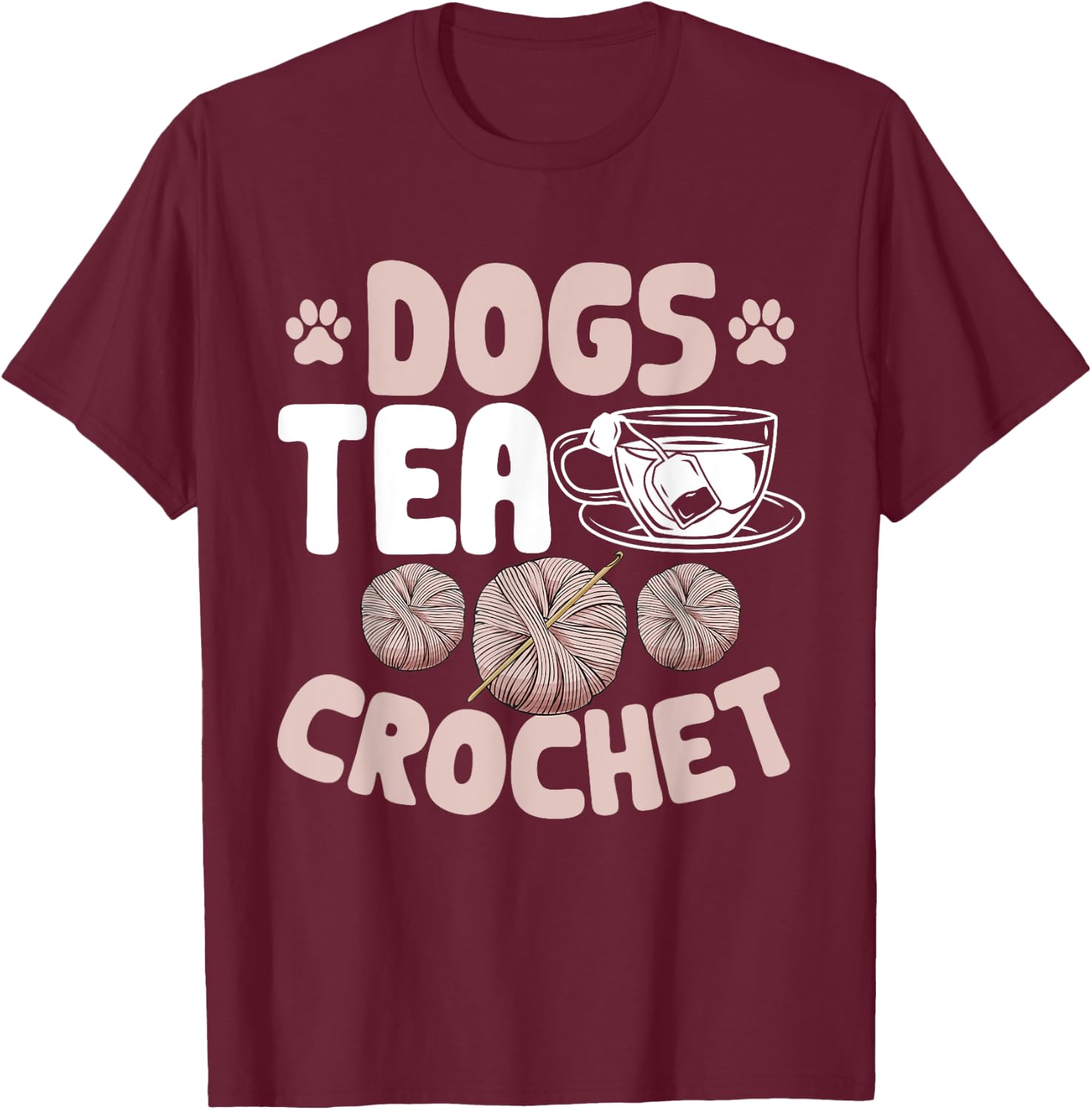 Crocheting Crocheter Dogs Tea Crochet T-Shirt - T-Shirt | Maroon