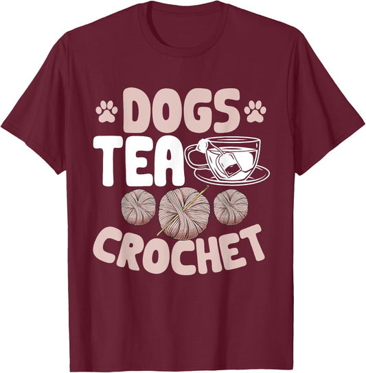 Crocheting Crocheter Dogs Tea Crochet T-Shirt - T-Shirt | Maroon