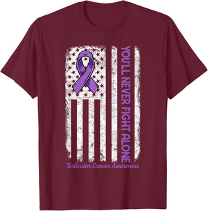 You'll Never fight Alone Flag Testicular Cancer Awareness T-Shirt - T-Shirt | Maroon