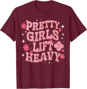 Pretty Girls Lift Heavy T-Shirt - T-Shirt | Maroon