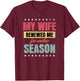 My Wife Renewed Me Again, Funny Anniversary Husband Quote T-Shirt - T-Shirt | Maroon