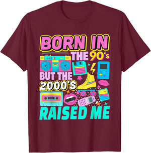 Born In The 90's But The 2000's Raised Me Vintage Retro 90s T-Shirt - T-Shirt | Maroon