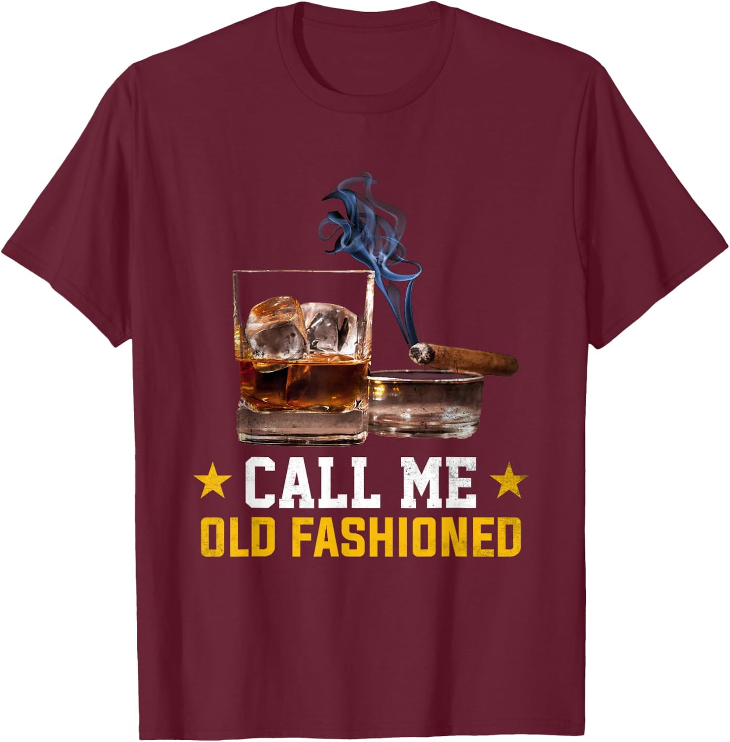 Call Me Old Fashioned Cigar Smoker Smoking Cigar and Bourbon T-Shirt - T-Shirt | Maroon