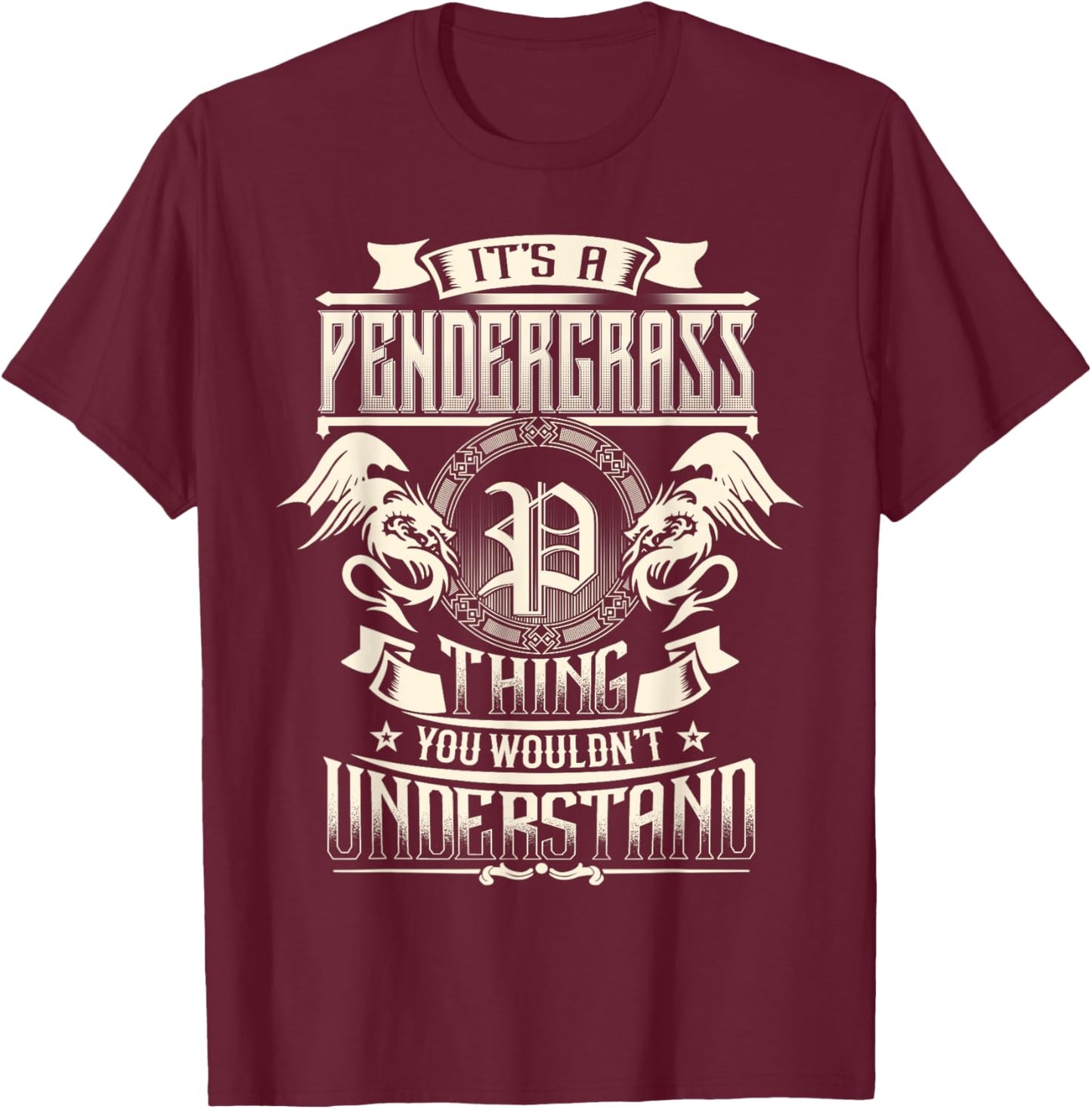 It's A PENDERGRASS Thing You Wouldn't Understand Family Name T-Shirt - T-Shirt | Maroon