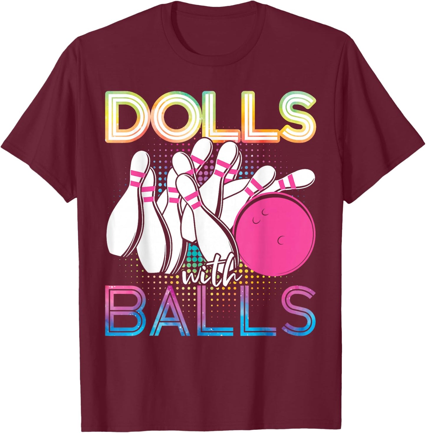 Funny Bowling Dolls With Balls T-Shirt - T-Shirt | Maroon