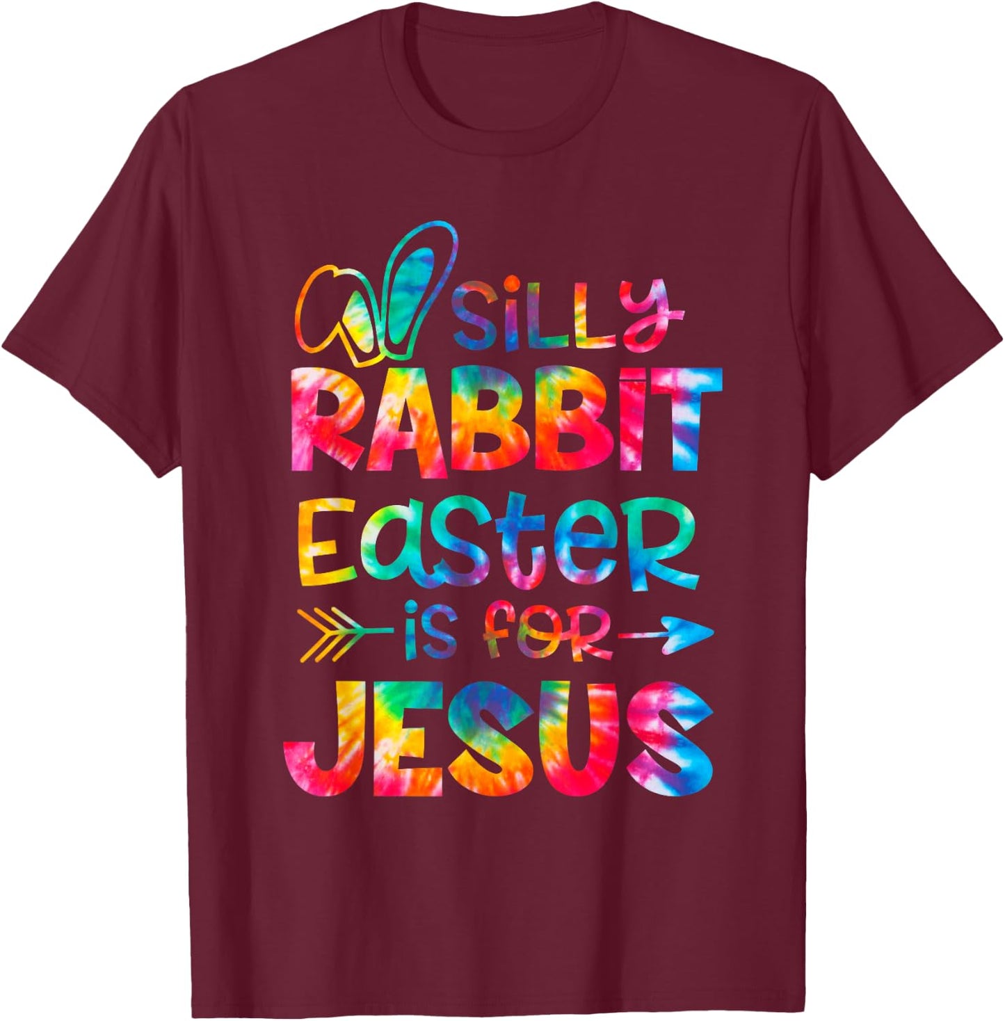 Silly Rabbit Easter Is For Jesus Tie Dye Christian Easter T-Shirt - T-Shirt | Maroon