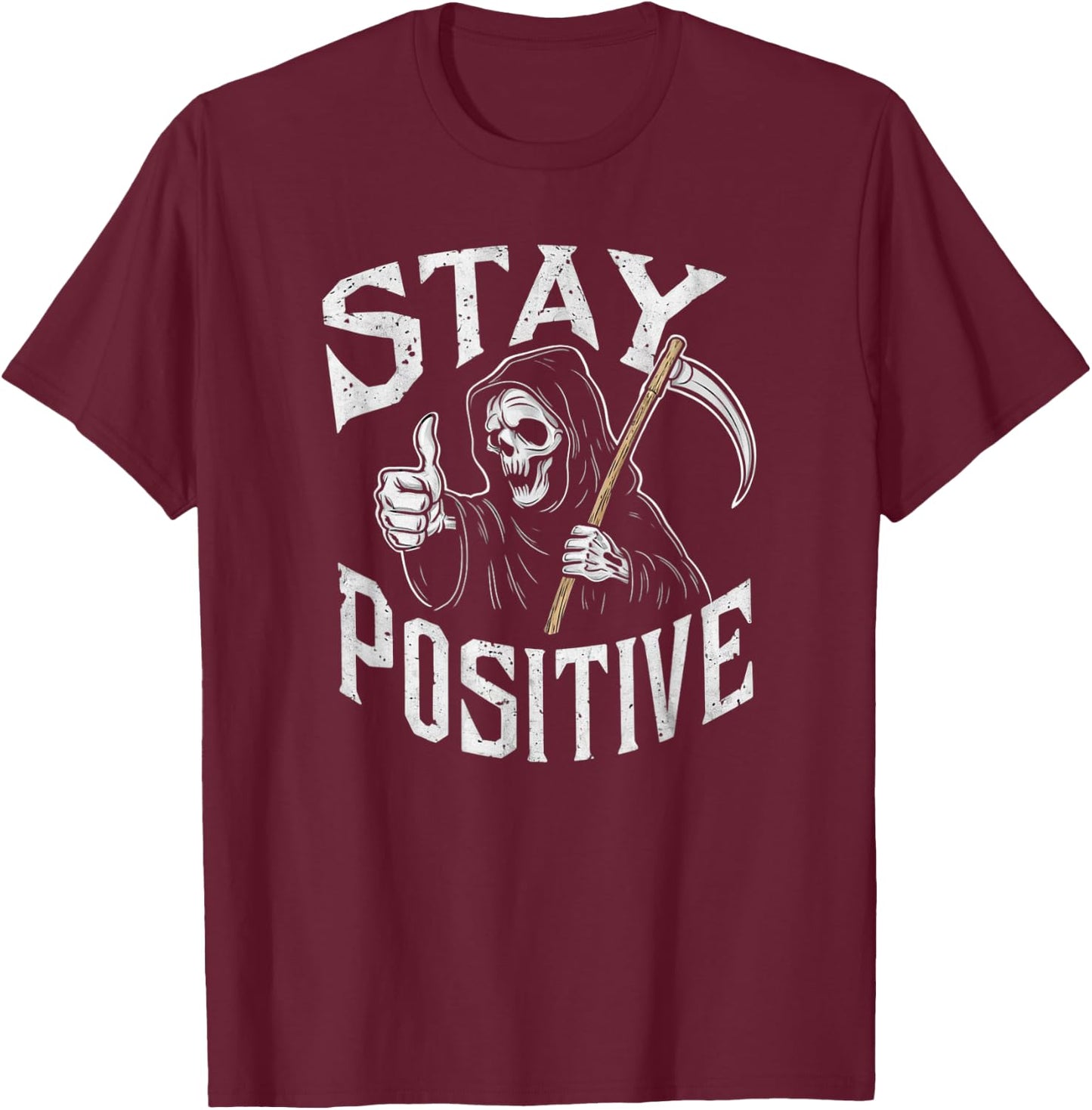 Stay Positive Grim Reaper T-Shirt - T-Shirt | Maroon