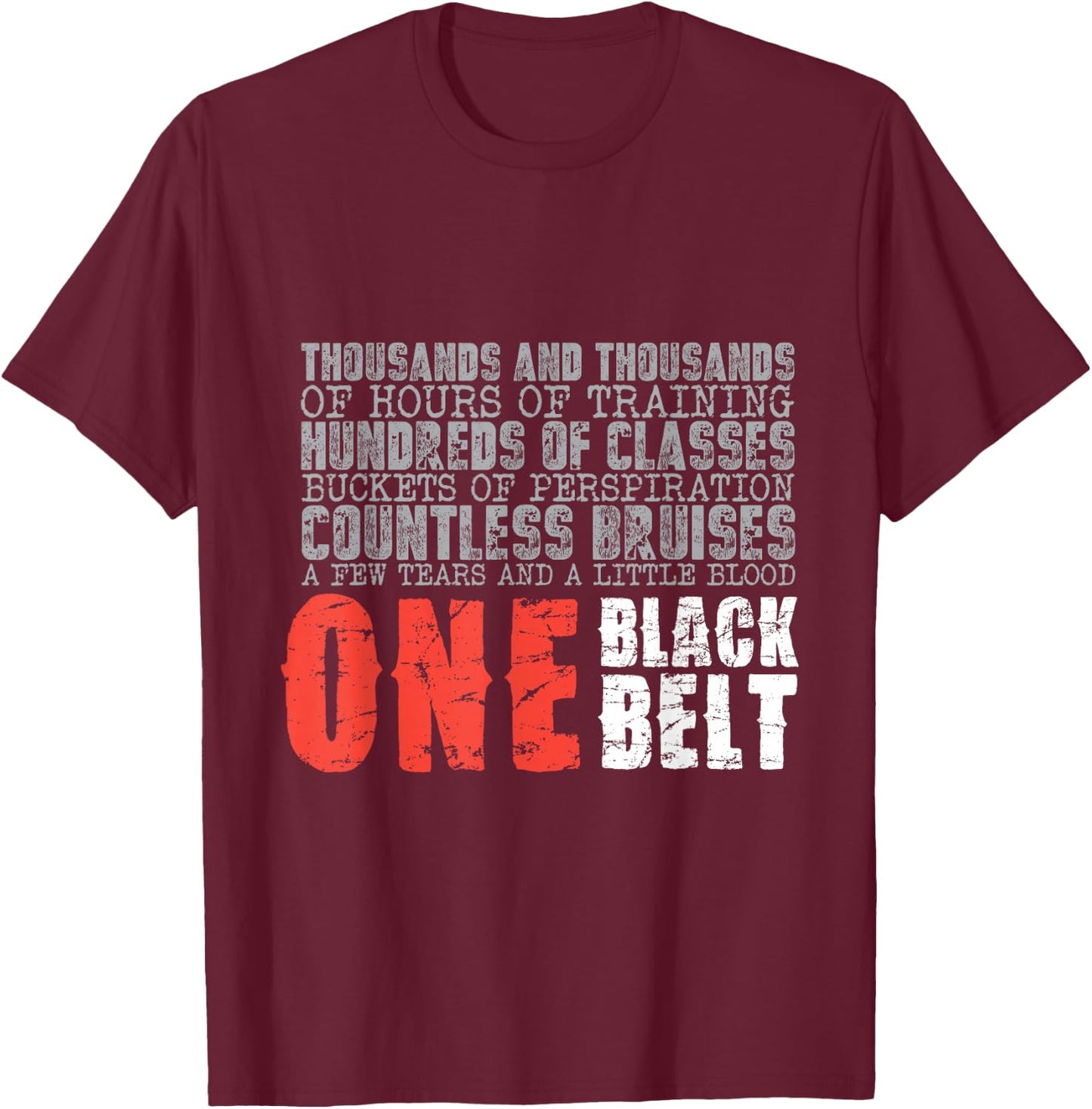 One Black Belt Martial Arts Gift T-Shirt - T-Shirt | Maroon