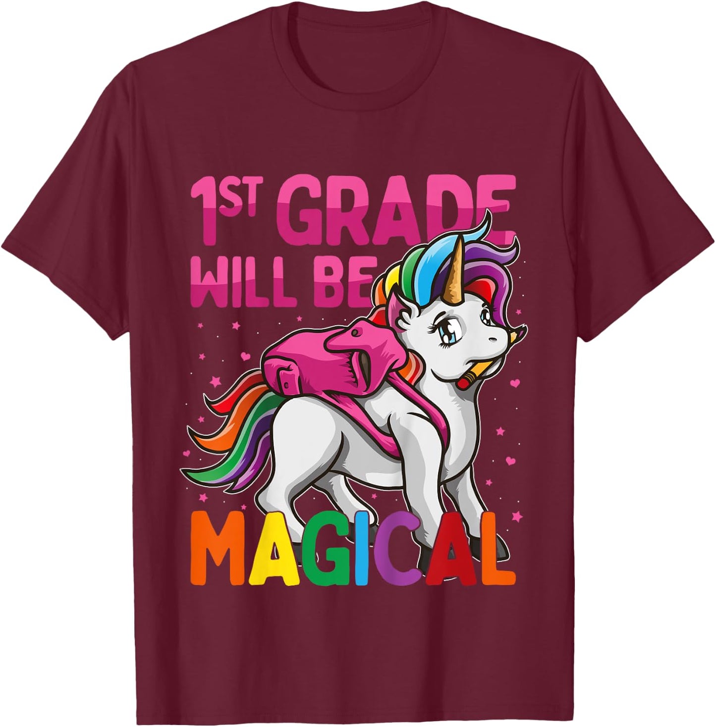 First Grade Will Be MAGICAL Unicorn 1st Grade Pink Stars T-Shirt - T-Shirt | Maroon