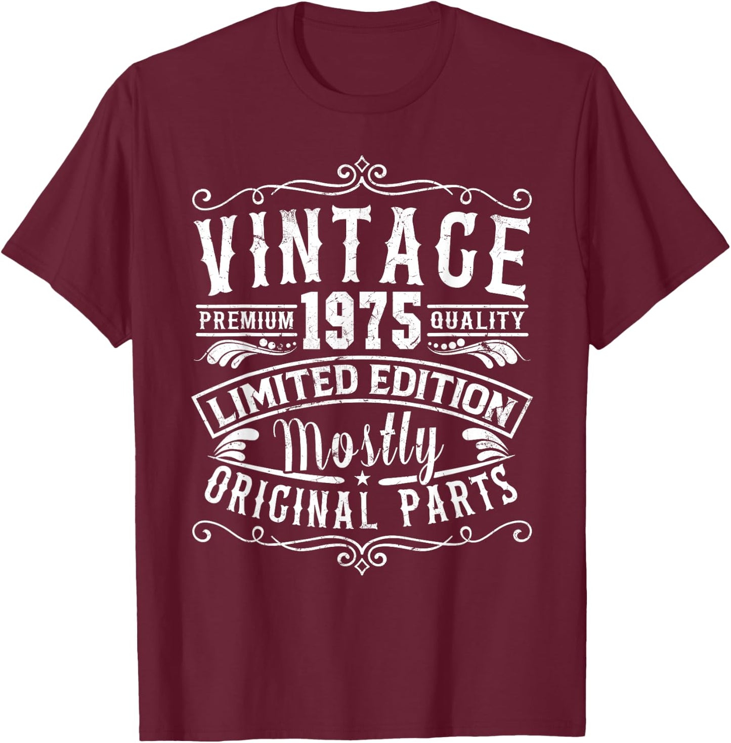 Born In 1975 Vintage Mostly Original Parts Funny Birthday T-Shirt - T-Shirt | Maroon