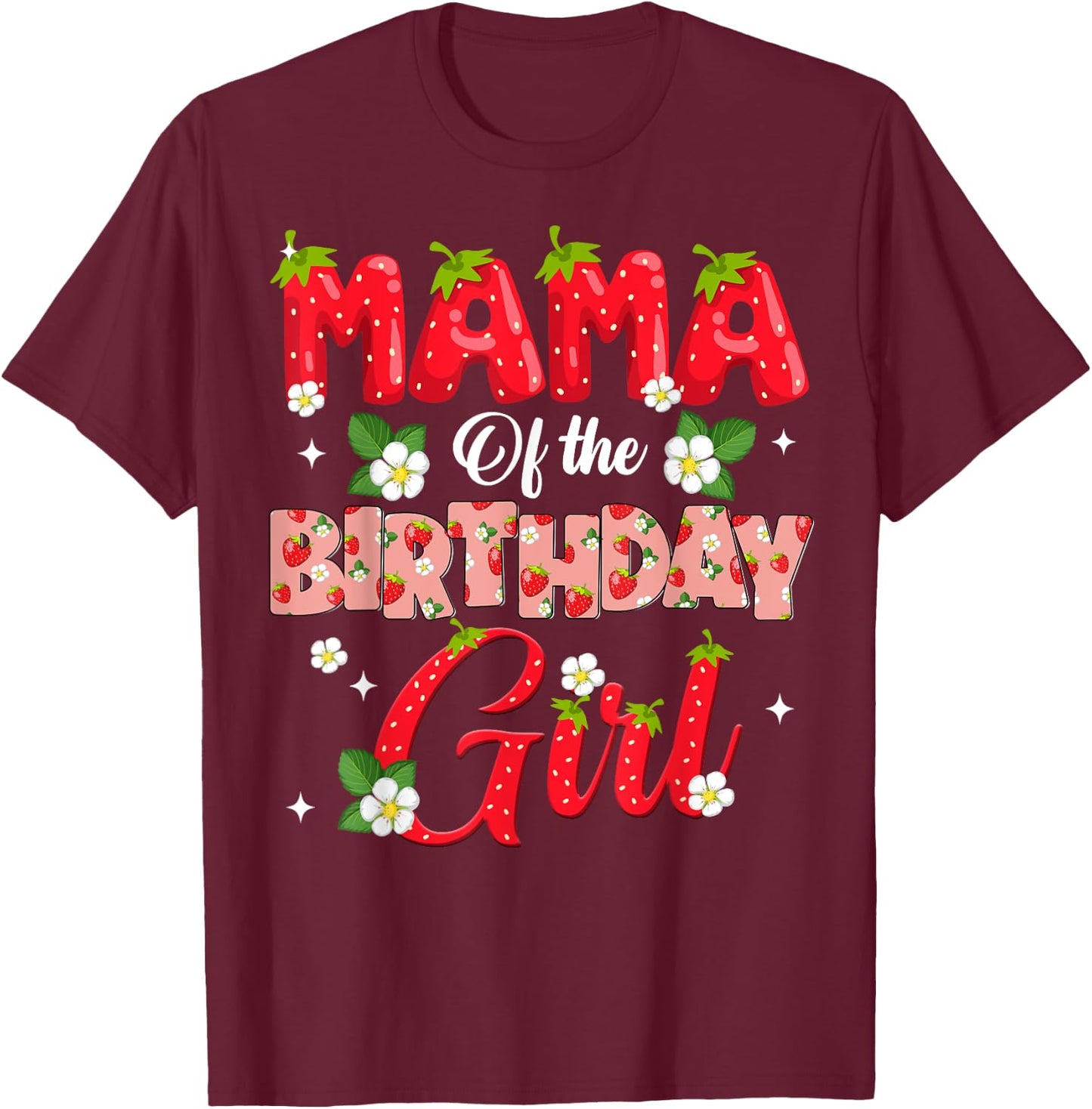 Mom Dad Mama Birthday Girl Strawberry Berry Sweet One Two T-Shirt - T-Shirt | Maroon