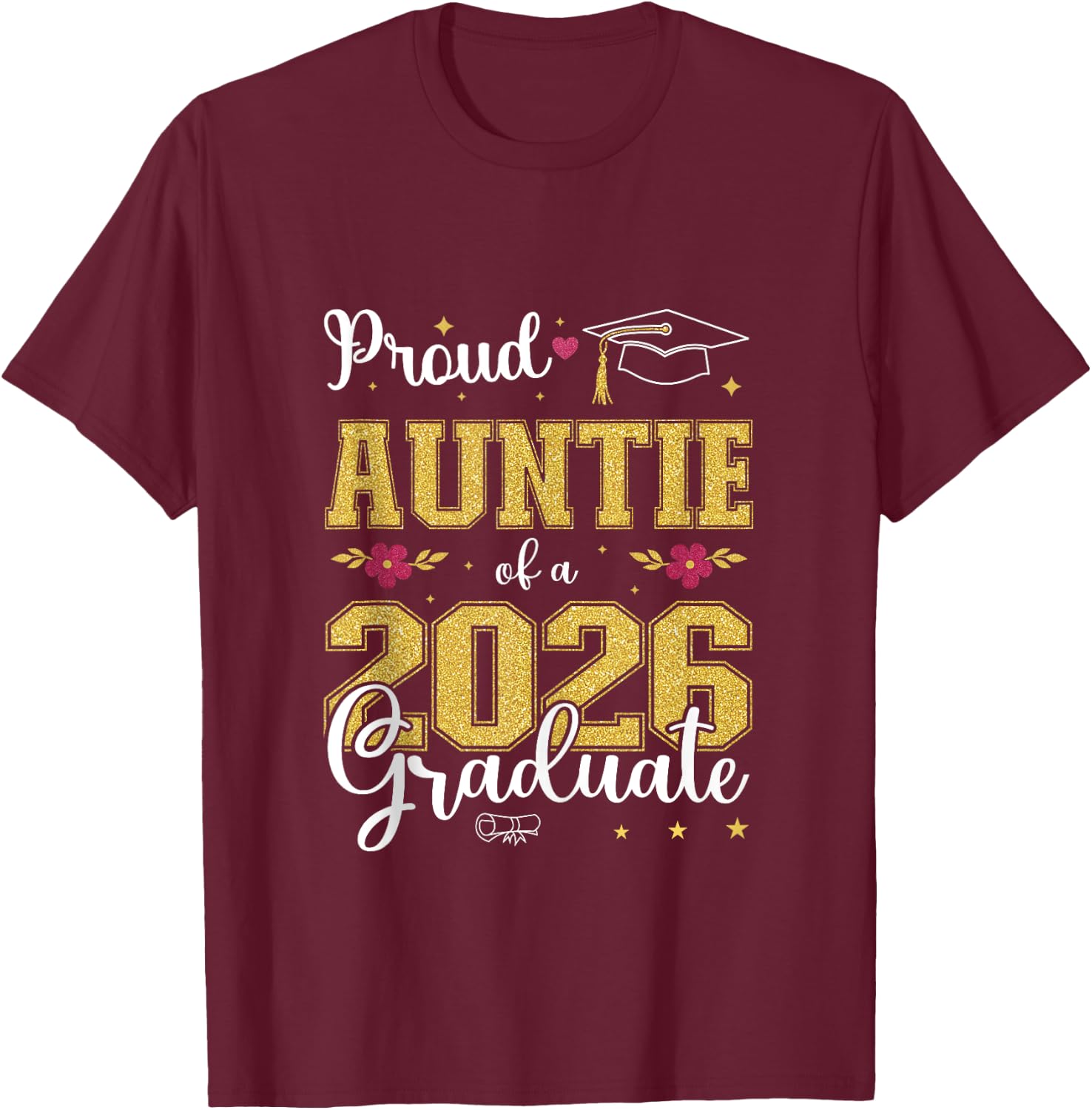 Proud Auntie of a class of 2026 graduate for graduation T-Shirt - T-Shirt | Maroon