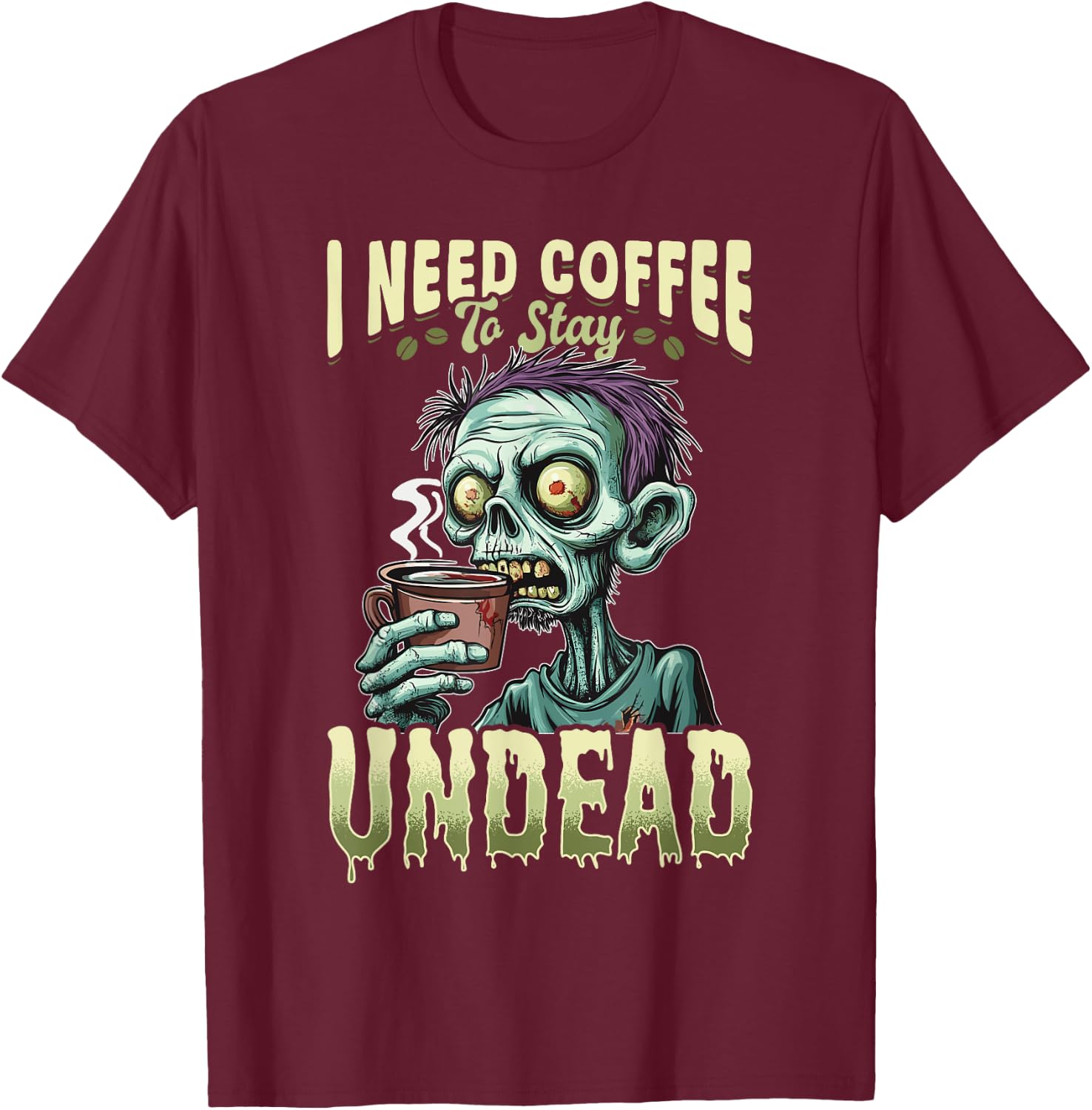 Funny Coffee Halloween Zombie I need coffee to stay undead T-Shirt - T-Shirt | Maroon