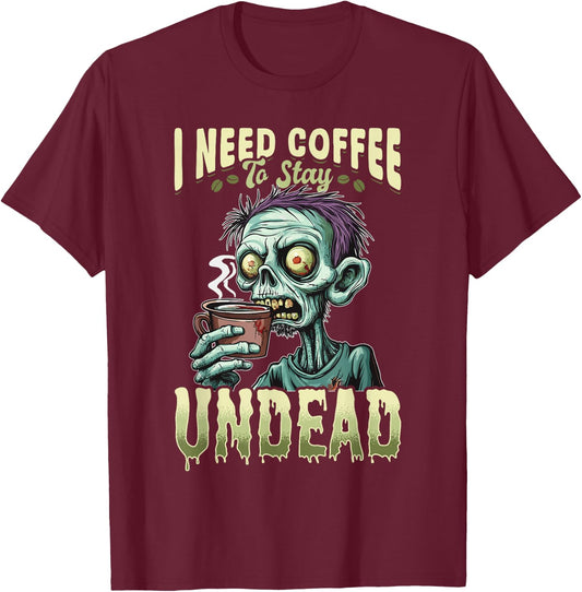 Funny Coffee Halloween Zombie I need coffee to stay undead T-Shirt - T-Shirt | Maroon