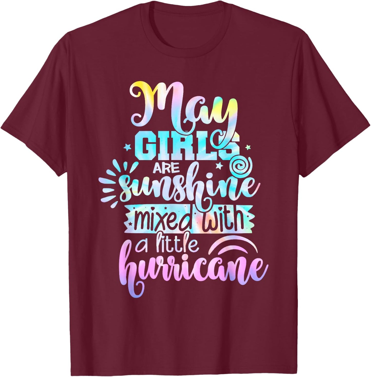 May Girls Are Sunshine Mixed With A Little Hurricane T-Shirt - T-Shirt | Maroon