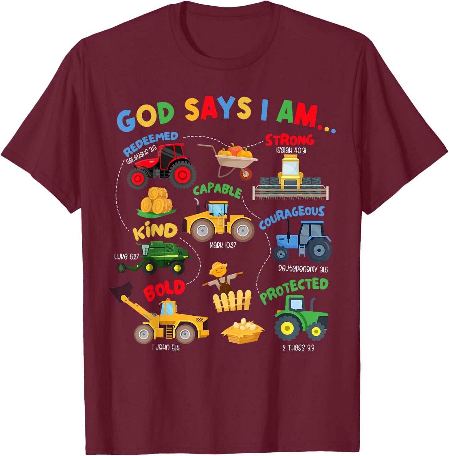 God Says I Am Bible Verse Farm Tractor Farmer Tractors Kids T-Shirt - T-Shirt | Maroon