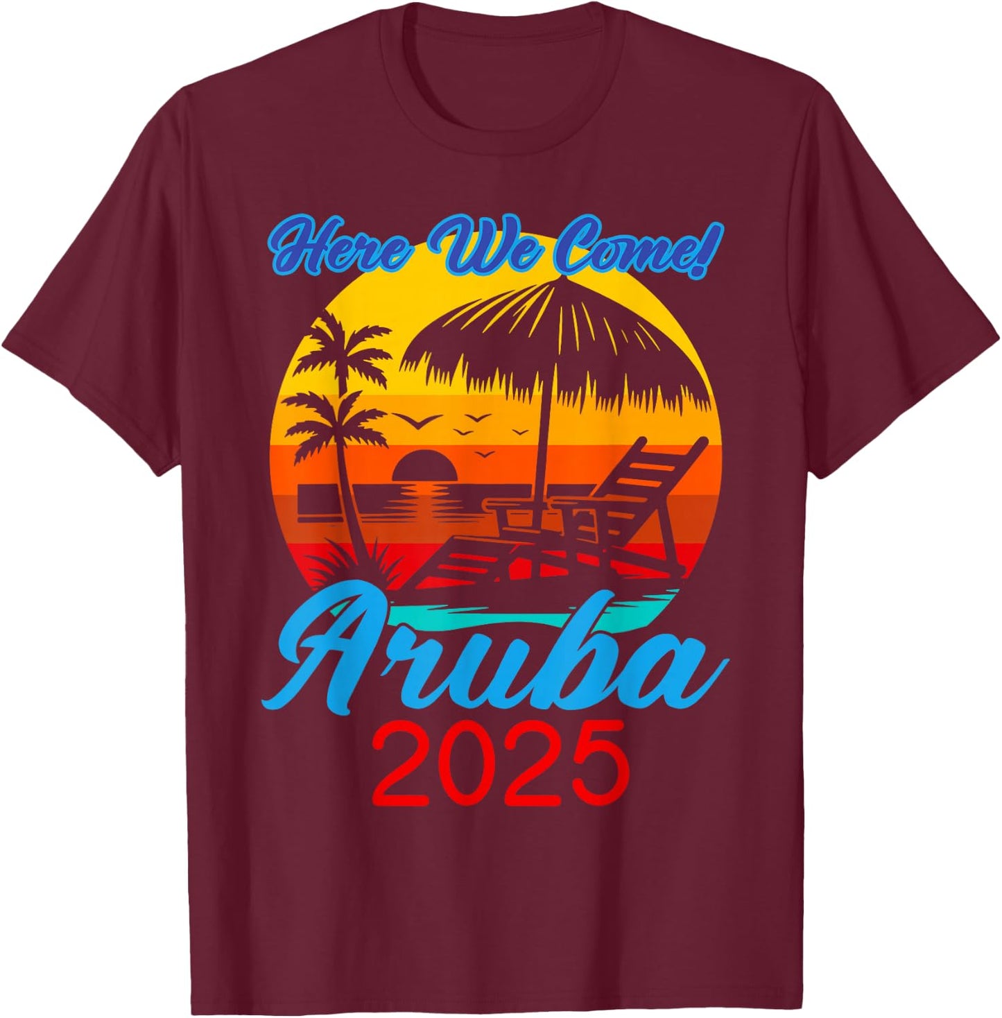 Retro ARUBA Trip 2025 Here We Come Beach Summer Vacation T-Shirt - T-Shirt | Maroon