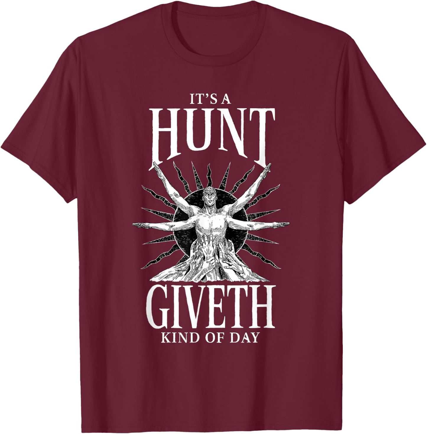 Hunt: Showdown It's a Hunt Giveth Kind of Day T-Shirt - T-Shirt | Maroon