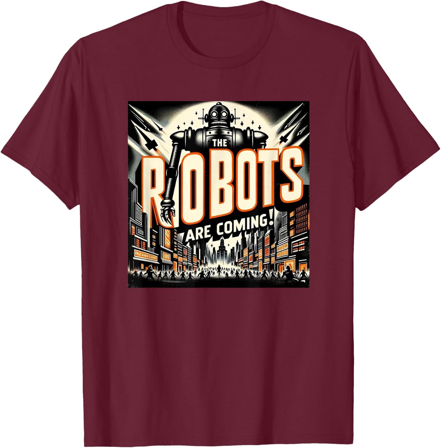 The Robots Are Coming - Classic Style Horror Design T-Shirt - T-Shirt | Maroon