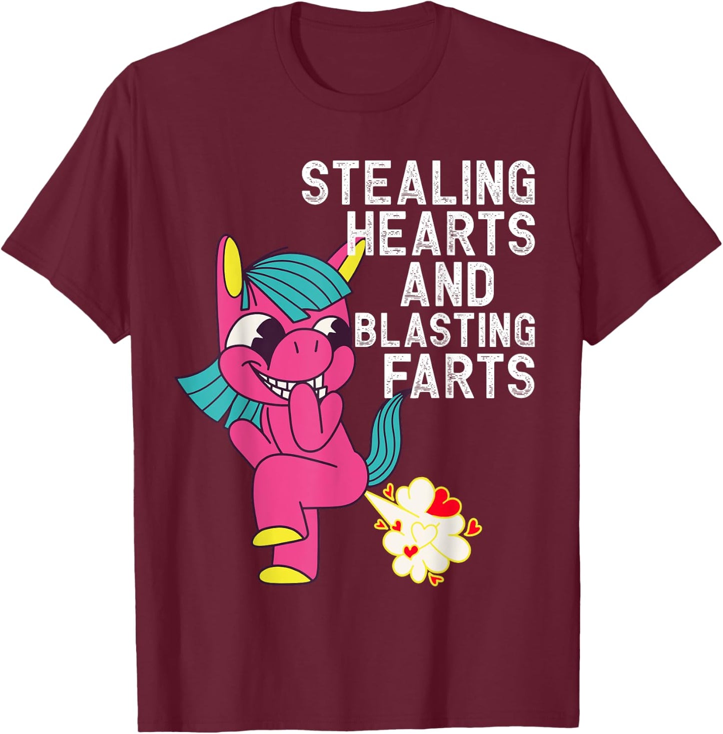 Stealing Hearts and Blasting Farts Funny Unicorn T-Shirt - T-Shirt | Maroon