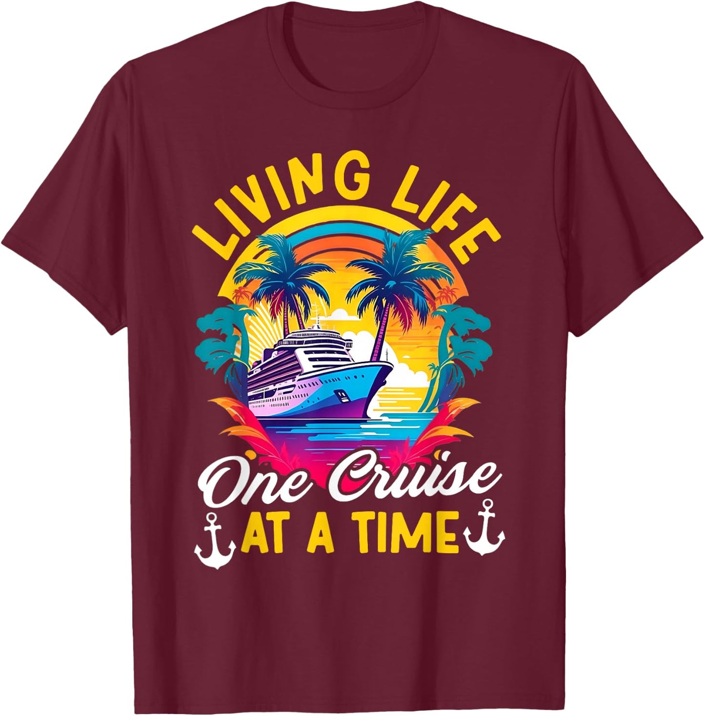Living Life One Cruise At A Time Cruiser Summer Cruising T-Shirt - T-Shirt | Maroon