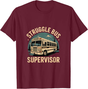 Struggle Bus Supervisor School Transportation Driver T-Shirt - T-Shirt | Maroon