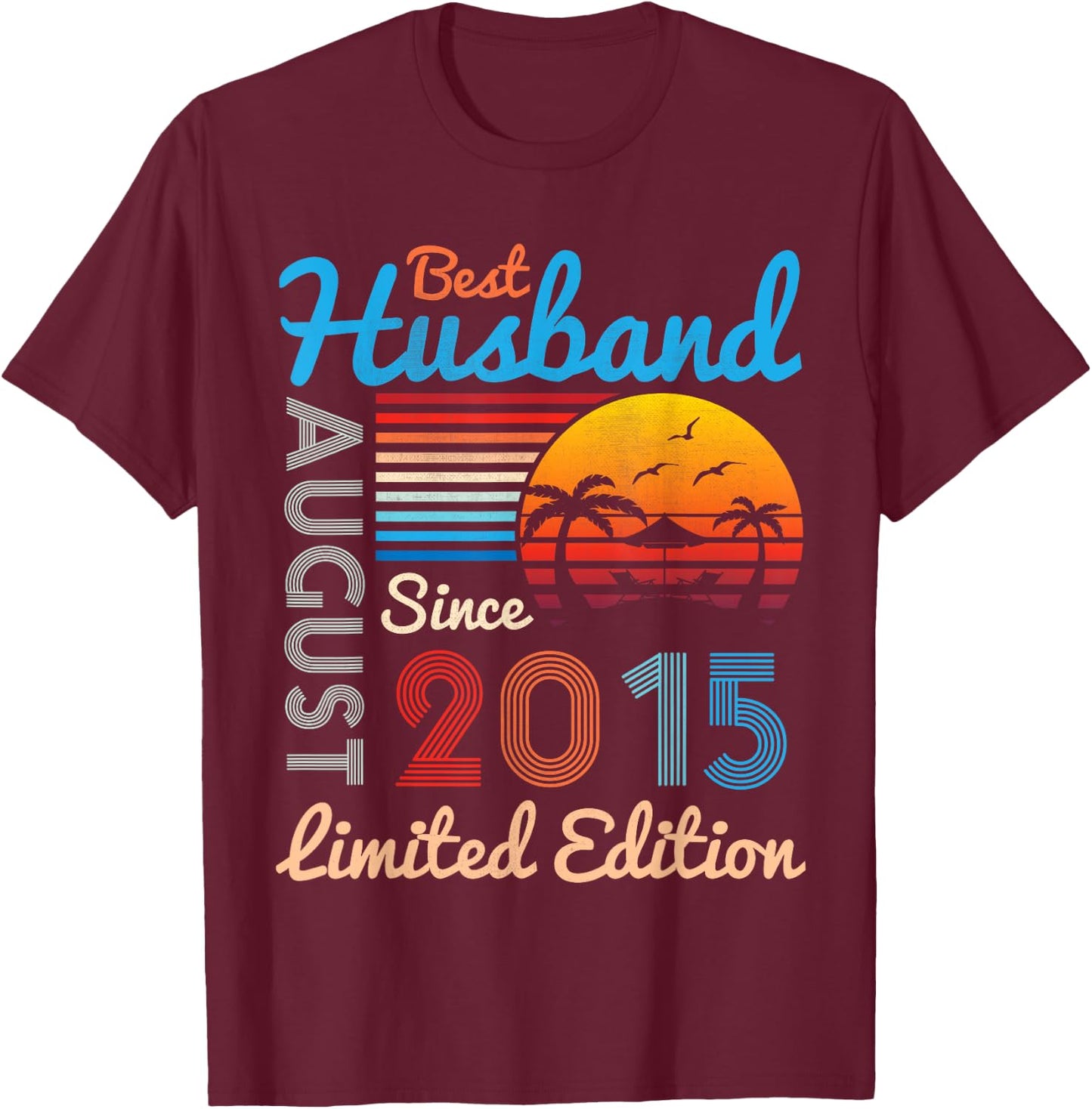 Best Husband Since August 2015 Ltd Edition 9 Years Married T-Shirt - T-Shirt | Maroon