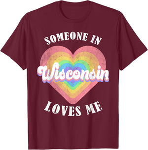 Someone In Wisconsin Loves Me Heart Retro Groovy T-Shirt - T-Shirt | Maroon
