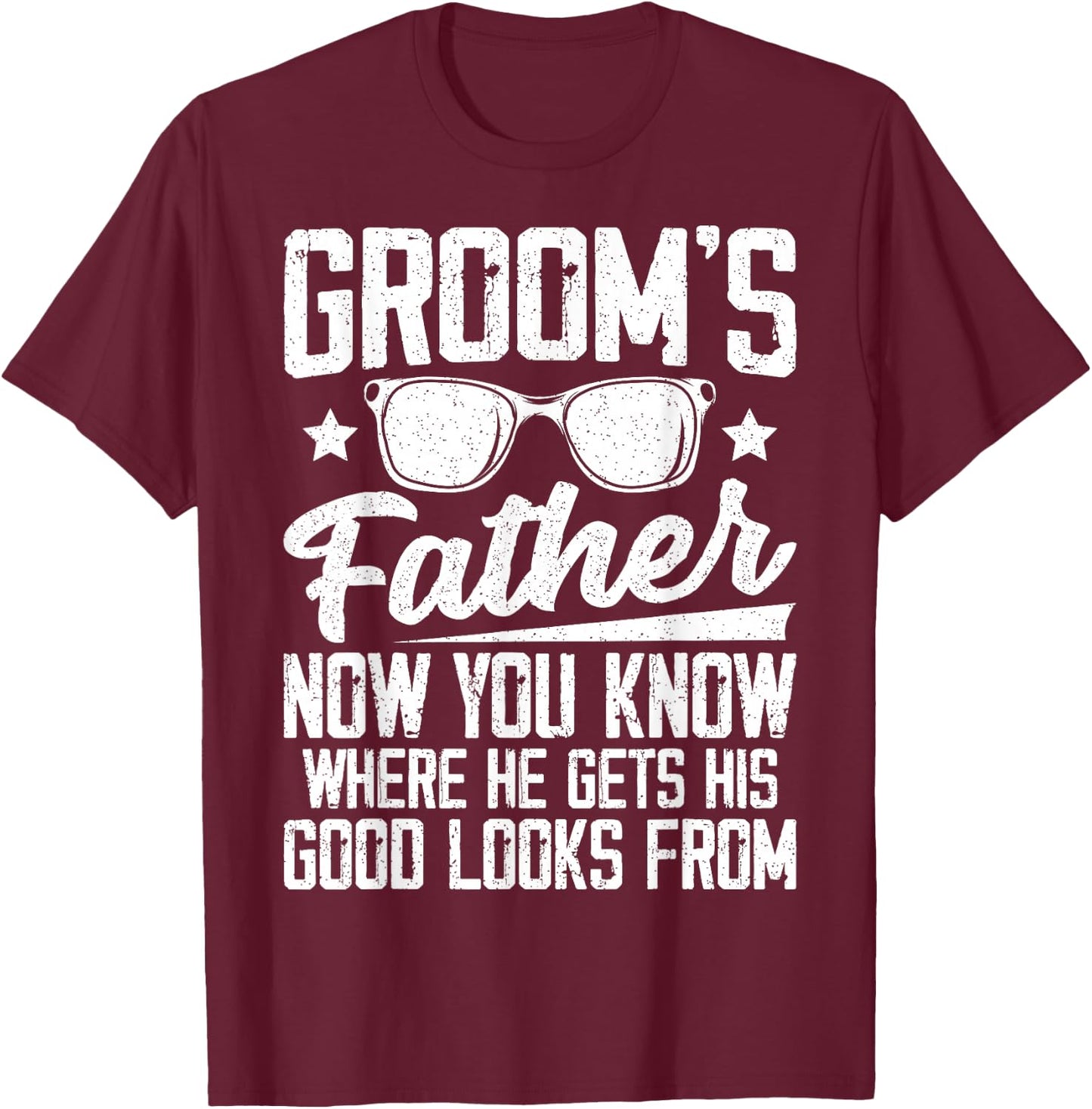 Father of the Groom Wedding Costume Groom's Father T-Shirt - T-Shirt | Maroon