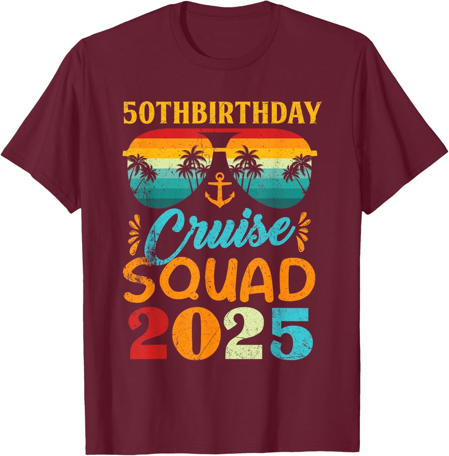 Birthday Cruise Squad 2025 50th Cruise Squad Gift T-Shirt - T-Shirt | Maroon