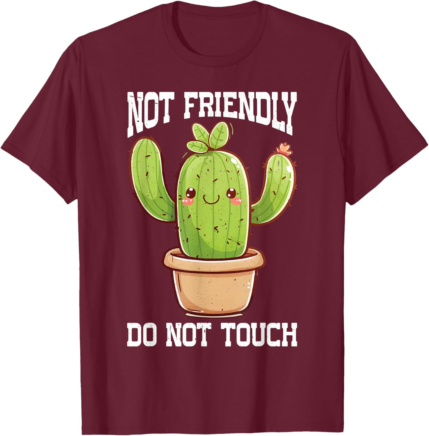 Not Friendly, Do Not Touch T-Shirt - T-Shirt | Maroon