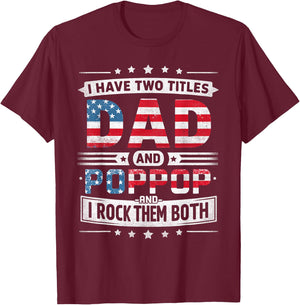 I Have Two Titles Dad And Poppop Father's Day POP-POP Funny T-Shirt - T-Shirt | Maroon