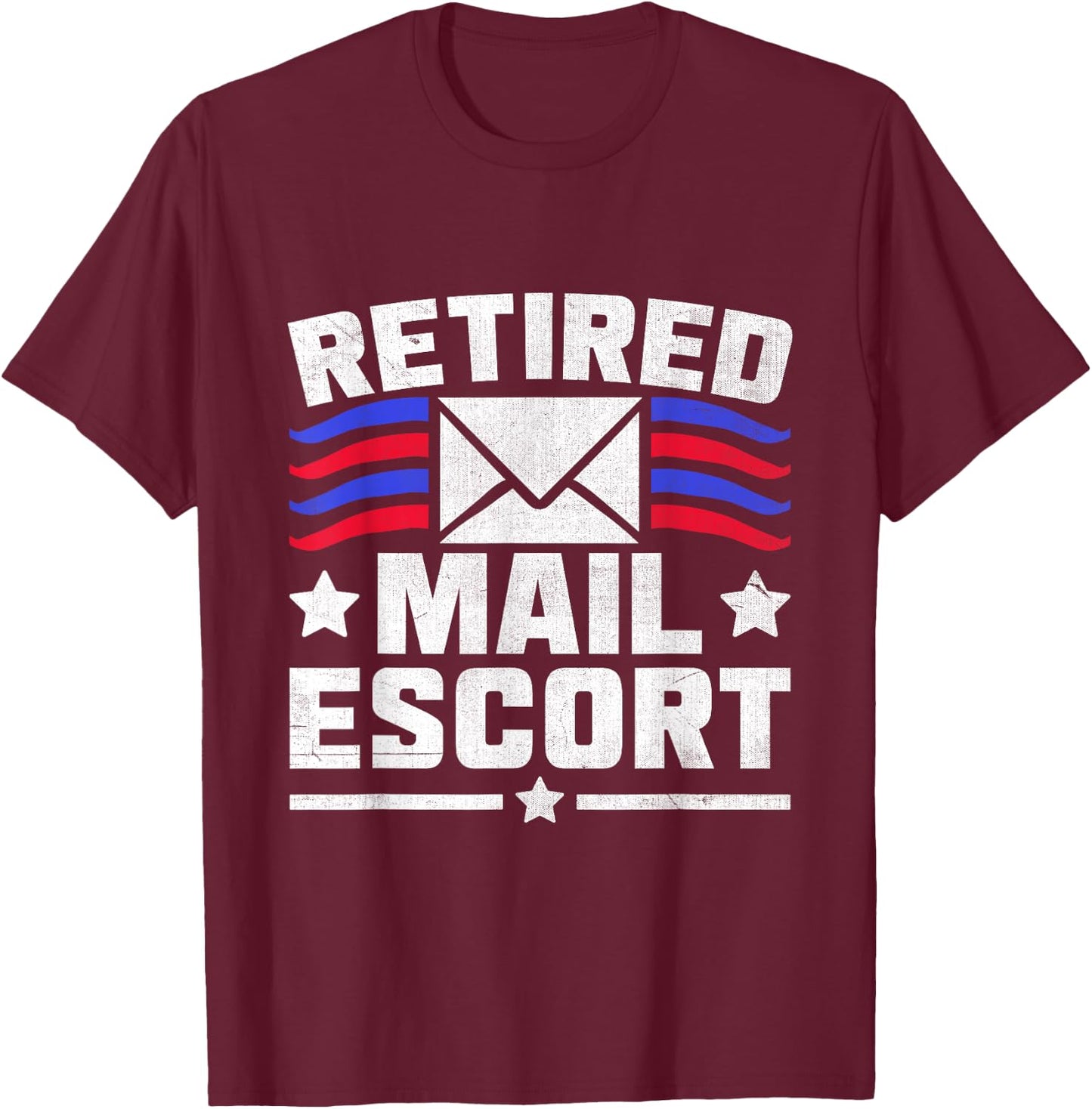 Retired Mail Escort Postal Worker Mailman Mail Carrier T-Shirt - T-Shirt | Maroon