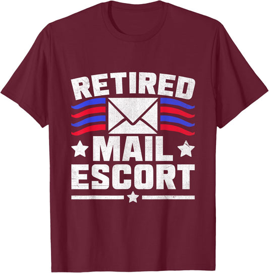 Retired Mail Escort Postal Worker Mailman Mail Carrier T-Shirt - T-Shirt | Maroon