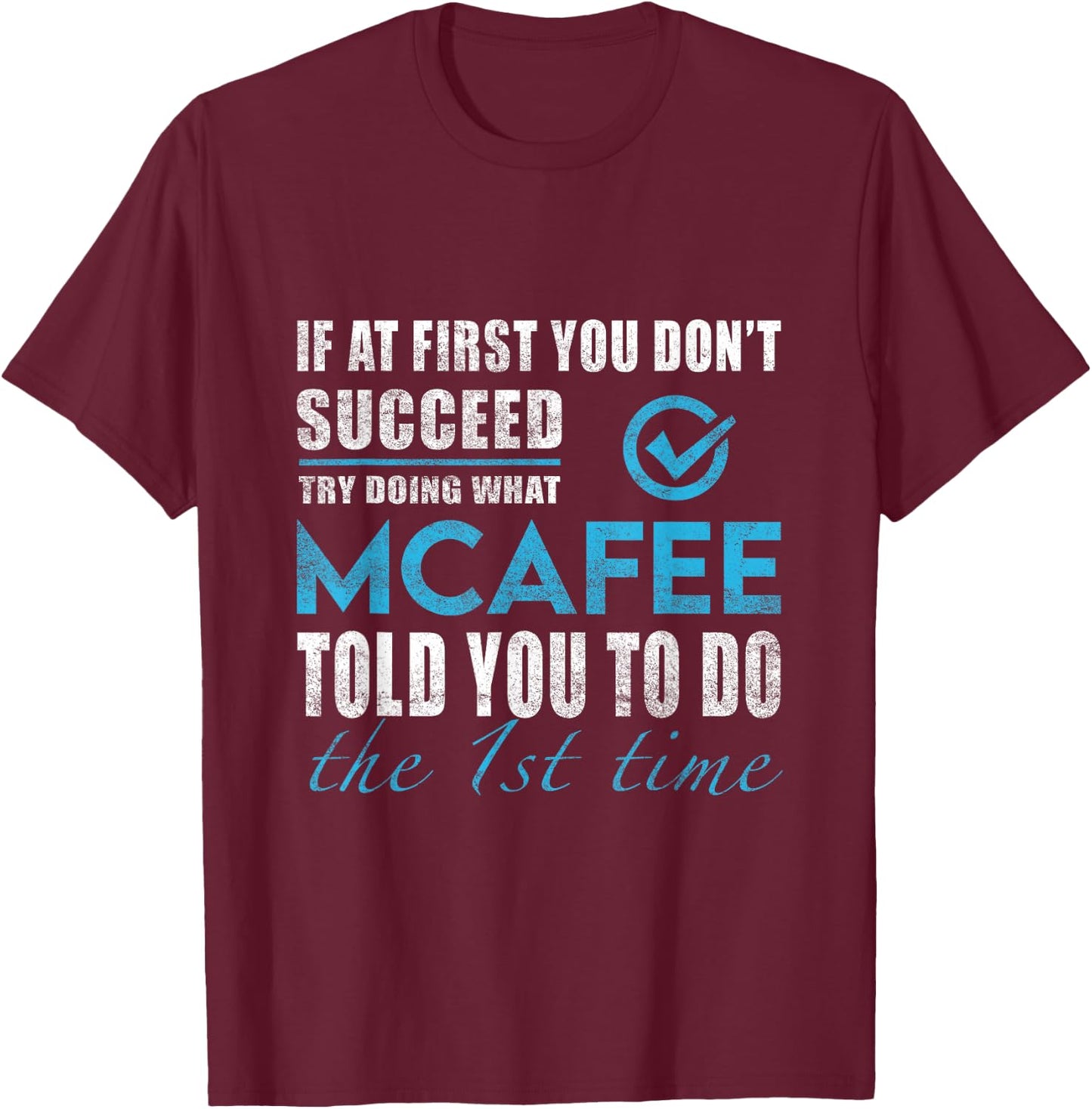 Mcafee Name - Try What Mcafee Told You To Do T-Shirt - T-Shirt | Maroon